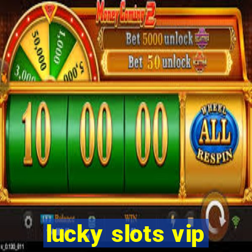 lucky slots vip